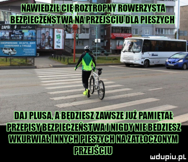 mwieiiziłś gnę iiiizi bijany iiuwebzys ia f bazi iegzeiistwa na przeisewwa pieszych ilal plllsa. a będziesz zawsze illz pamiętni przepisy bezpieczezis thai nigdy nie bedziesz hammam nazaimigziiiiym mm