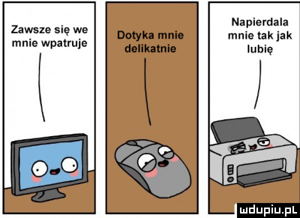 z napierdala awsze s f e dotyka mnie mnie tak jak mnie wba e delikatnie lubię