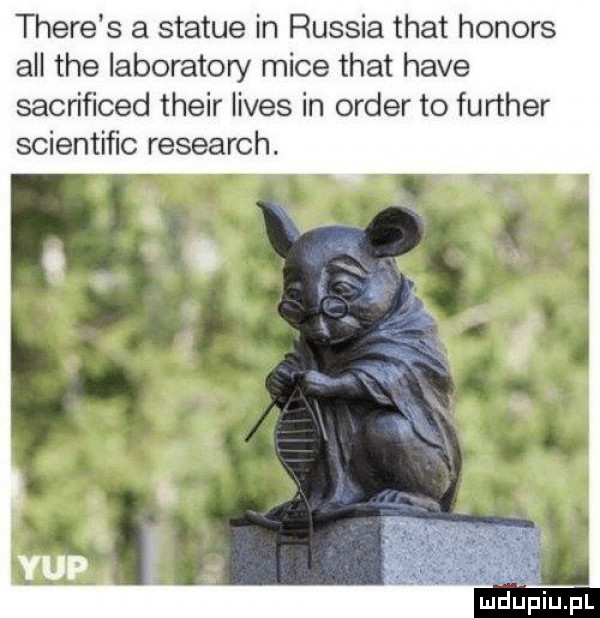 thebe s a statue in russia trat honors all tee laboratory mice trat hace sacrificed their limes in order to further scientific research