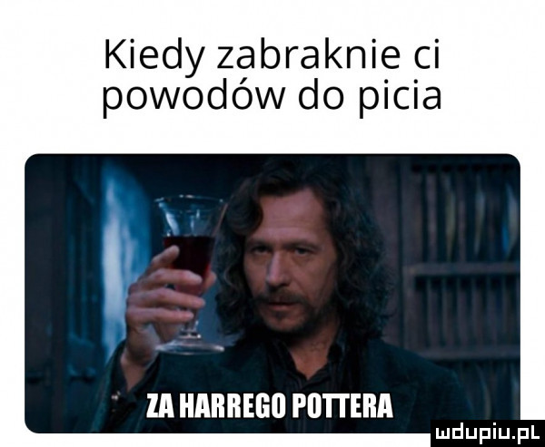 kiedy zabraknie ci powodów do picia s. ia habrego pati eda