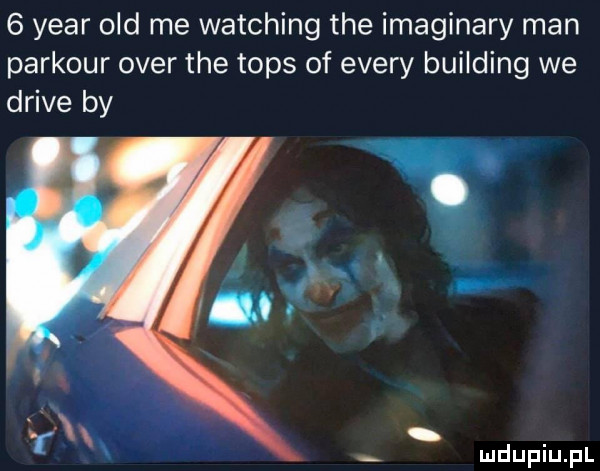 year ocd me watching tee imaginary man parkour ober tee tips of esery building we drive by