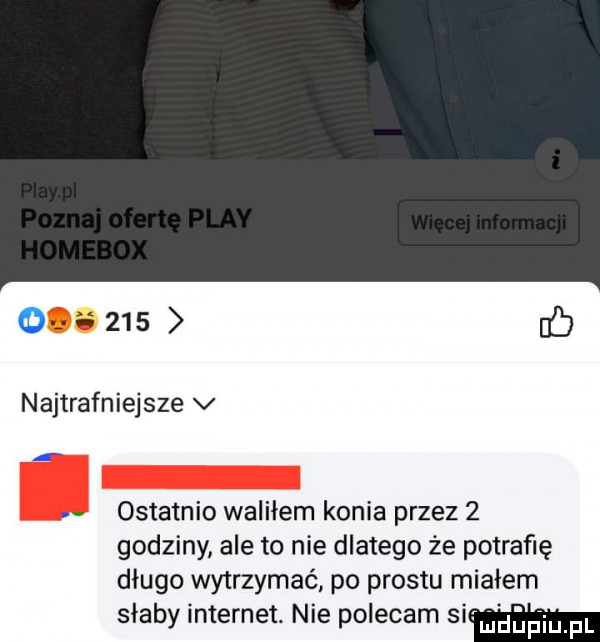 i najtrafniejsze v   ostatnio waliłem konia przez   godziny ale to nie dlatego że potrafię długo wytrzymać po prestu miałem słaby internet nie polecam si