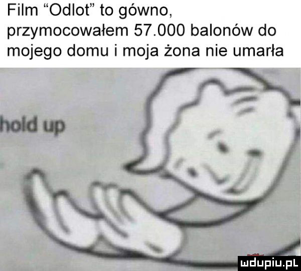 film odlot to gówno przymocowałem        balonów do mojego domu i moja żona nie umarła. mdupiuil