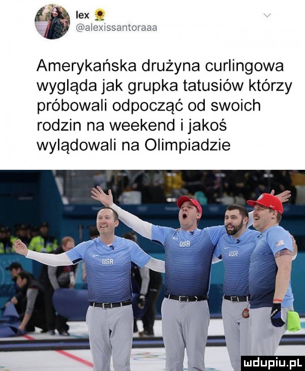 lex aiexissamovaaa amerykańska drużyna curlingowa wygląda jak grupka tatusiów którzy próbowali odpocząć od swoich rodzin na weekend ijakoś wylądowali na olimpiadzie