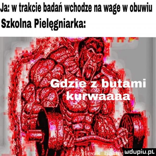 ja w trakcie badań wchodze na wage w obuwiu szkolna pielęgniarka k i