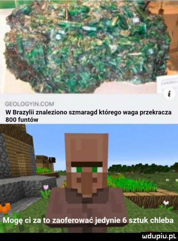 naleziono szmaragd którego waga przekracza sio funtów wt mogę ci za to zaoferować jedynie   sztuk chleba