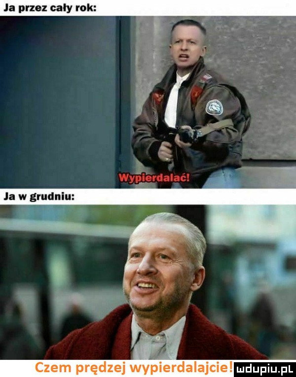 ja przez cały rok ja w grudniu   i