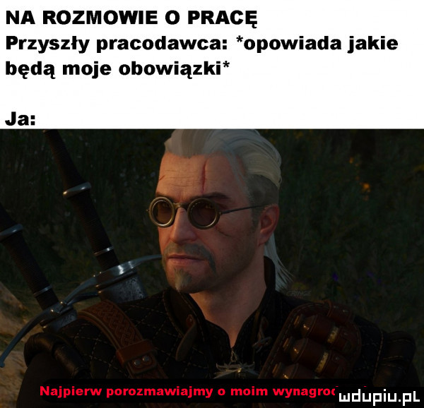 na rozmowie o pracę przyszły pracodawca opowiada jakie będą moje obowiązki ja