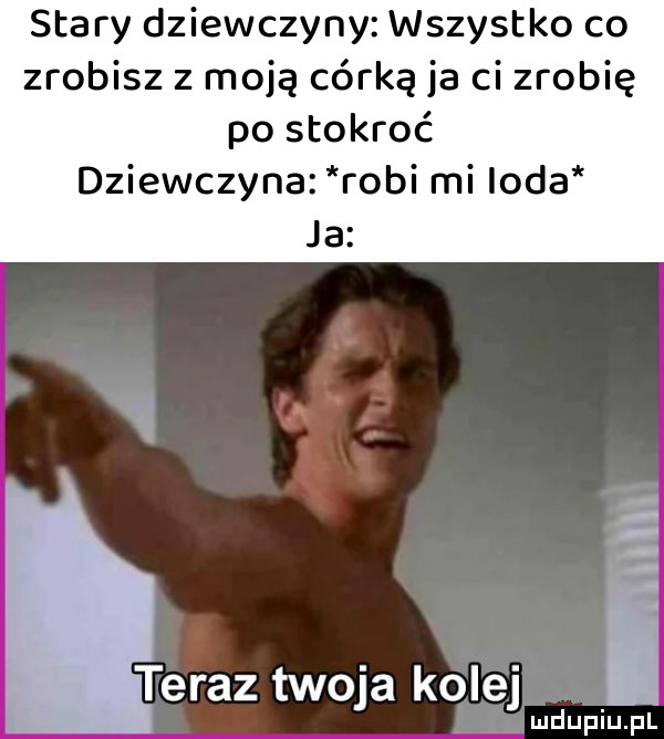 stary dziewczyny wszystko co zrobisz z moją córką ja ci zrobię po stokroć dziewczyna robi mi irda