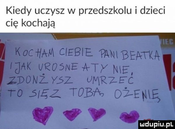 kiedy uczysz w przedszkolu i dzieci cię kochają