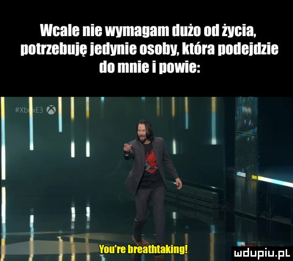 wcale nie wymagam iiiiżl ibl życia nnmelluię ibiiviiib iisiiiw która lllllleilllie iii mnie i nawie i ę e i ii śl n i i vau nllrnnlmulunu dupqul