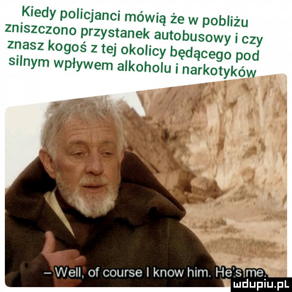 kiedy policjanci mówią że w pobliżu zniszczono przystanek autobusowy i czy znasz kogoś z tej okolicy będącego pod silnym wpływem alkoholu i narkotyków mduplu pl