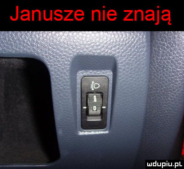 janusze nie znają