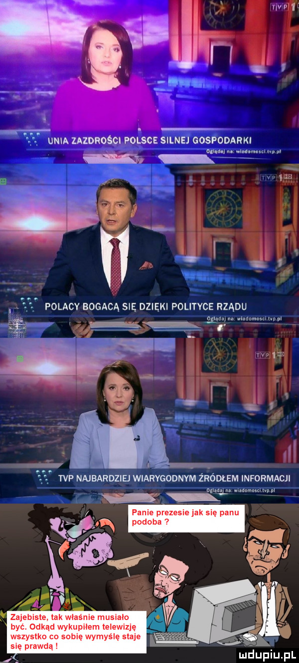 wr unia laldrości polsce silne gospodarki polacy bogacą się dzięki polityce rządu w. mmm. y w ufa tvp najbardziei wiarygodnym żródłem informacji na. abakankami mmap w u fag m zajebiste. ak wlaśme muskam być. odkąd wykupiłem telewizję wszystko co snbię wymysle skaje się prawdą z mduplu pl