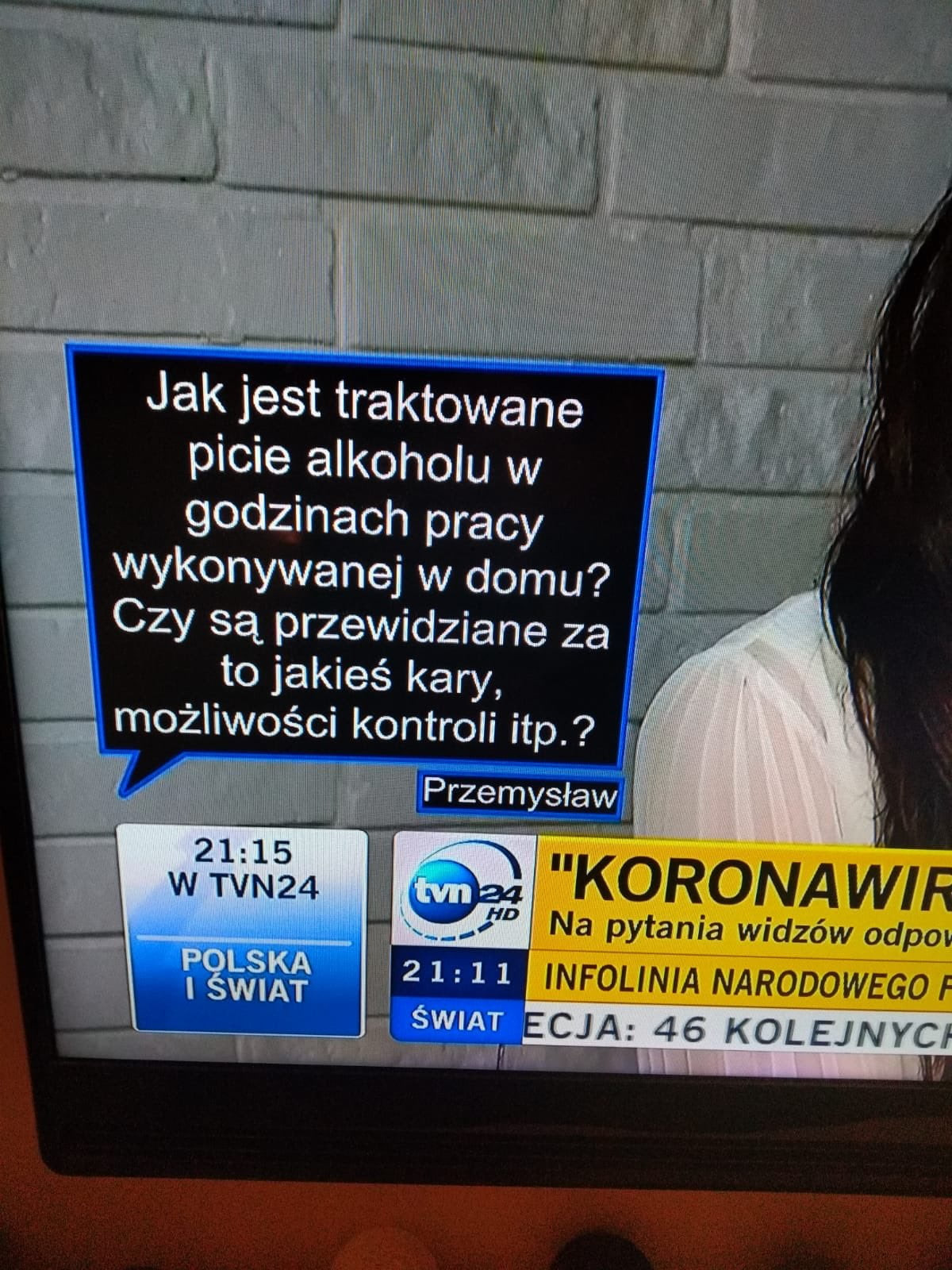 i w w wmmuum mwmunumux u uwm picie alkoholu w godzinach pracy wykonywanej w domu czy są przewidziane za to jakieś kary możliwości kontroli ibp. ii i i i korona wsh i na pytania widzów odpov infolinia narodowego f ej al    kolejnvcj