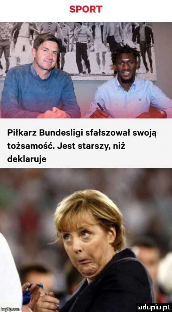 piłkarz bundesligi sfałszował swoją tożsamość. jest starszy niż deklaruje