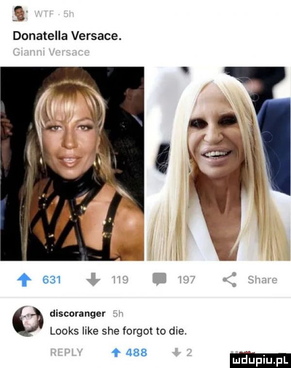 donatella versace. discoranger looks like sie furgot to dce