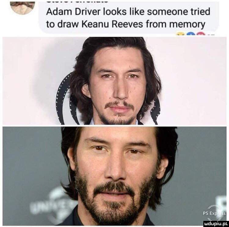 Adam Driver wygląda jakby ktoś próbował z pamięci narysować Keanu