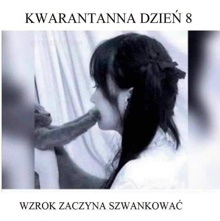 kwarantanna dzien   i i wzrok zaczyna szwankowac