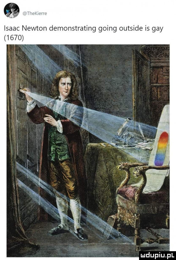 a isaac newton demonstrating going outside is gay